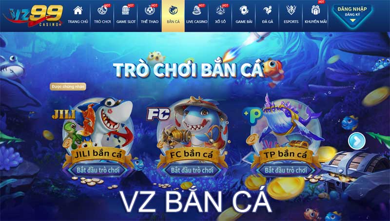 Bắn cá trực tuyến đầy kịch tính tại VZ99