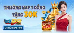 VZ99 thưởng nạp 1 đồng tặng 30k